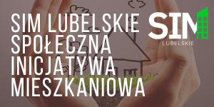 Grafika z napisem SIM lubelskie społeczna inicjatywa mieszkaniowa.