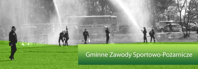 Strażacy i napis Gminne Zawody Sportowo Pożarnicze