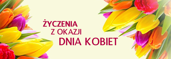 Życzenia z okazji Dnia Kobiet 2016