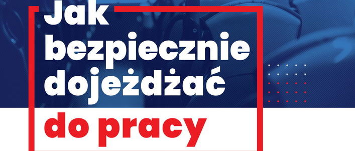 Plakat - Jak bezpiecznie dojeżdżać do pracy 