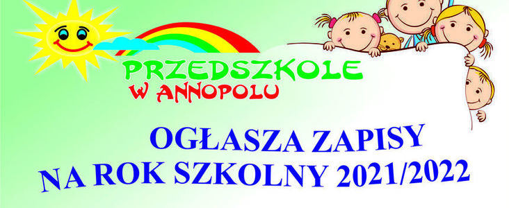 REKRUTACJA  DO PRZEDSZKOLA W ANNOPOLU  NA ROK SZKOLNY 2021/2022
