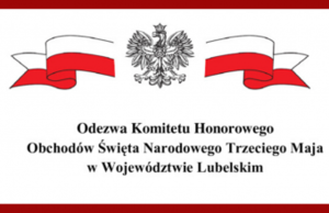 Grafika zawiera godło i flagę Polski, poniżej znajduje się napis: Odezwa Komitetu Honorowego Obchodów Święta Narodowego Trzeciego Maja w Województwie Lubelskim