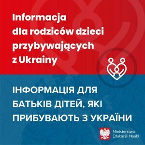 Grafika przedstawia plakat z białym napisem na czerwonym tle "Informacja dla rodziców dzieci przybywających z Ukrainy" pod spodem biały tekst  w języku ukraińskim na niebieskim tle. 