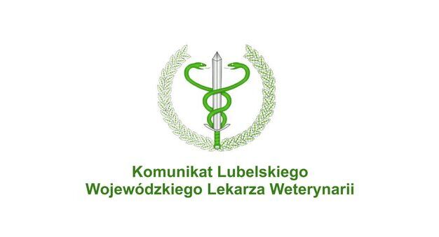 Grafika przedstawia logo Wojewódzkiego Lekarza Weterynarza, a poniżej znajduje się zielony napis następującej treści: Komunikat Lubelskiego Wojewódzkiego Lekarza Weterynarii.