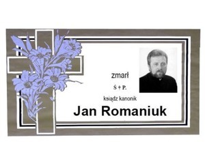 KSIĄDZ KANONIK JAN ROMANIUK NIE ŻYJE.