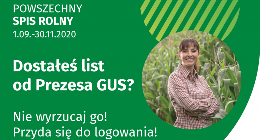Grafika z napisem POWSZECHNY SPIS ROLNY 1.09.-30.11.2020 Dostałeś list od Prezesa GUS? Nie wyrzucaj go! Przyda się do logowania! spisrolny.gov.pl GUS Powszechny Spis Rolny 2020