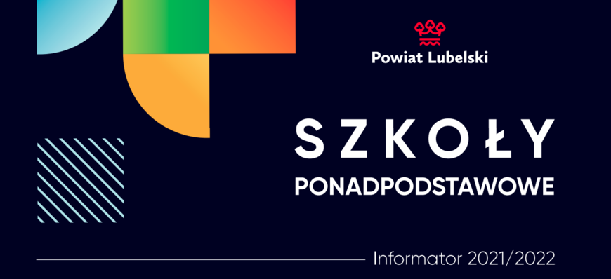 Grafika: Na granatowym tle geometryczne kolorowe kształty, logo powiatu Lubelskiego, napis SZKOŁY PODSTAWOWE Informator 2021/2022