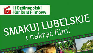 Smakuj Lubelskie i nakręć film!
