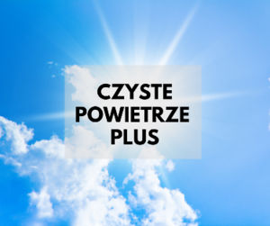   PROGRAM CZYSTE POWIETRZE PLUS 