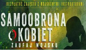 Samoobrona kobiet - bezpłatne zajęcia z Wojskowymi Instruktorami - 17-18.06.2023 r.