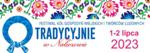„Tradycyjnie w Nałęczowie” Festiwal Kół Gospodyń Wiejskich i Twórców Ludowych