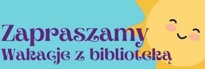 Wakacje z Biblioteką GBP Borzechów