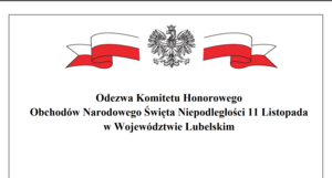 Odezwa Komitetu Honorowego
Obchodów Narodowego Święta Niepodległości 11 Listopada
w Województwie Lubelskim