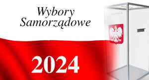 Grafika przedstawia hasło "Wybory Samorządowe 2024" na tle polskiej flagi, z graficznym elementem urny wyborczej i logo orła.