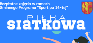 plakat promujący sport i zajęcia z piłki siatkowej w ramach gminnego programu "Sport po 16-tej"