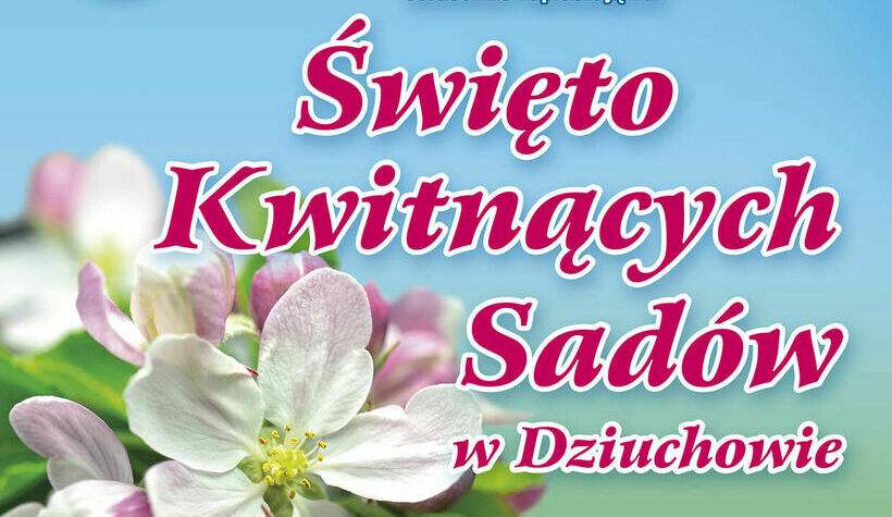 Fragment plakatu zapraszającego na Święto Kwitnących Sadów w Dziuchowie
