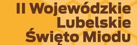 Plakat Napis II Wojewódzkie Lubelskie Święto Miodu