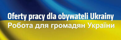 grafika z napisami Oferty pracy dla obywateli Ukrainy