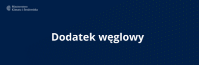 grafika z logo ministerstwo klimatu i środowiska na środku napis dodatek węglowy