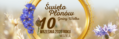 Grafika z napisem święto plonów gminy Wólka 10 Września 2023 roku, niedziela.