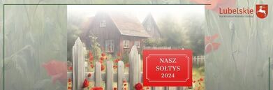 Grafika promująca "Nasz Sołtys 2024" z obrazem idyllicznej wiejskiej chaty otoczonej przez kwitnące czerwone maki, za drewnianym płotem, z logo Lubelskiego i informacją o wspierających urzędach.