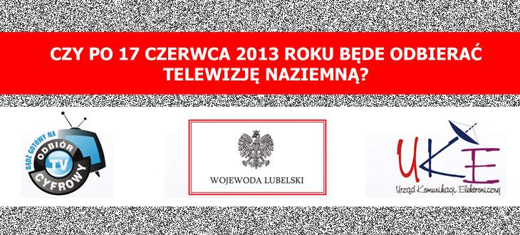Czy po 17 czerwca 2013 roku będę odbierać telewizję naziemną?