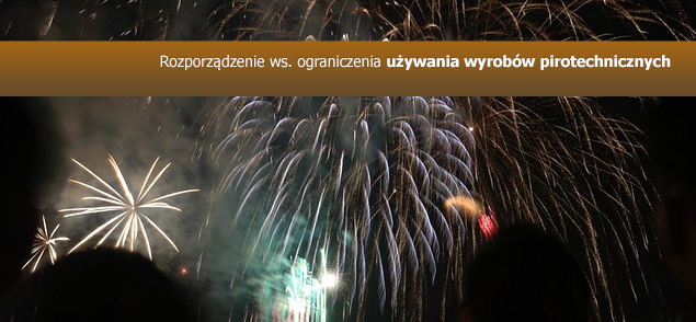 Rozporządzenie ws. ograniczenia używania wyrobów pirotechnicznych