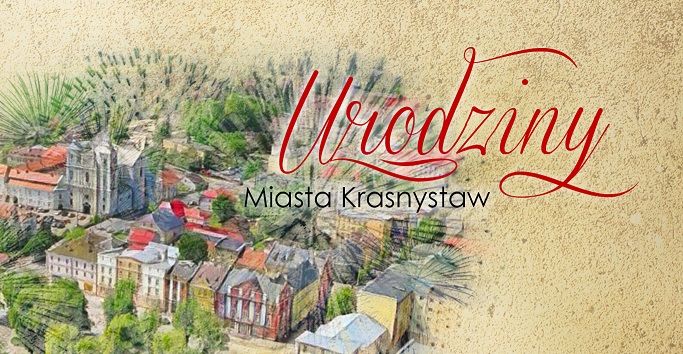 Zaproszenie na 626. Urodziny Miasta Krasnystaw