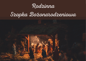 Grafika z napisem Rodzinna Szopka Bożonarodzeniowa