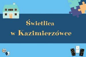 Grafika z napisem Świetlica w Kazimierzówce.