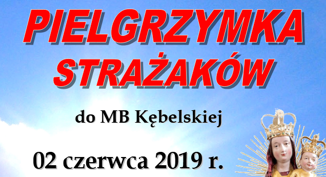 plakat z napisami Pielgrzymka Strażaków do Matki Boskiej Kębelskiej
