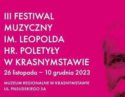 III Festiwal Muzyczny im. Leopolda hr. Poletyły w Krasnymstawie
