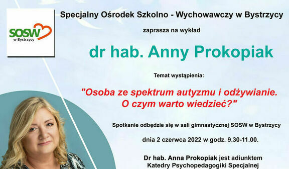 Specjalny Ośrodek Szkolno - Wychowawczy w Bystrzycy  SOSW w Bystrzycy zaprasza na wykład  dr hab. Anny Prokopiak 