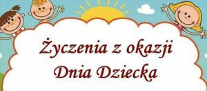 Dzieci oraz napis Życzenia z okazji Dnia Dziecka