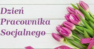 Bukiet tulipanów i napis Dzień Pracownika Socjalnego