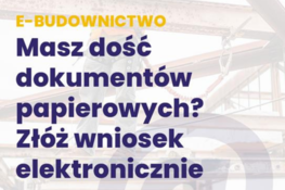 napis e-budownictwo Masz dość dokumentów papierowych? Złóż wniosek elektronicznie