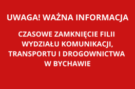 NAPIS UWAGA! WAŻNA INFORMACJA! Czasowe zamknięcie Filii w Bychawie - Wydziału Komunikacji, Transportu i Drogownictwa Starostwa Powiatowego w Lublinie