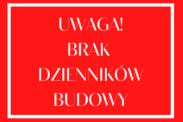 czerwone tło i biały napis: UWAGA, BRAK DZIENNIKÓW BUDOWY