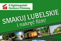 fragment plakatu z napisem: II ogólnopolski Konkurs Filmowy Smakuj Lubelskie i nakręć film!