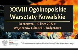 XXVIII Ogólnopolskie Warsztaty Kowalskie 28 czerwca 10 lipca Wojciechów k. Nałęczowa 