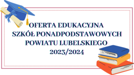 napis oferta edukacyjna szkół ponadpodstawowych powiatu lubelskiego