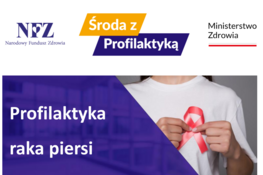 Grafika z napisem profilaktyka raka piersi. Środa z profilaktyką logo Narodowy Fundusz Zdrowia, Ministerstwo Zdrowia.