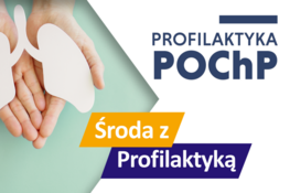 Zdjęcie przedstawia grafikę promującą profilaktykę POChP, z dłońmi trzymającymi papierową sylwetkę ludzkich płuc i napisami: "Profilaktyka POChP" oraz "Środa z Profilaktyką".