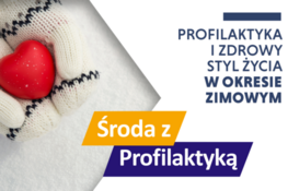 Osoba w zimowych rękawiczkach trzyma czerwone serce; obok napis "Profilaktyka i zdrowy styl życia w okresie zimowym" oraz "Środa z Profilaktyką".