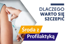 Grafika informacyjna: ręka z zastrzykiem, napis "Dlaczego warto się szczepić", "Środa z Profilaktyką".