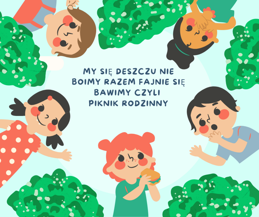 "My się deszczu nie boimy , razem dobrze się bawimy"- Piknik rodzinny !