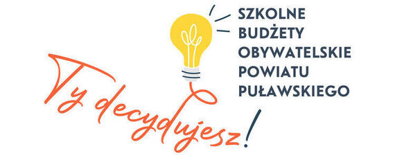 "Ty decydujesz" - Szkolne Budżety Obywatelskie Powiatu Puławskiego