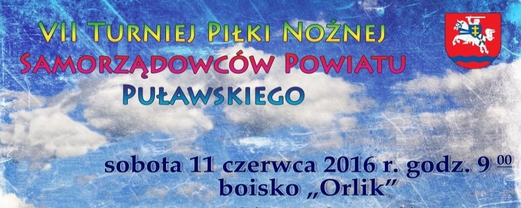 VII Turniej Piłki Nożnej Samorządowców Powiatu Puławskiego 11.06.2016 r.