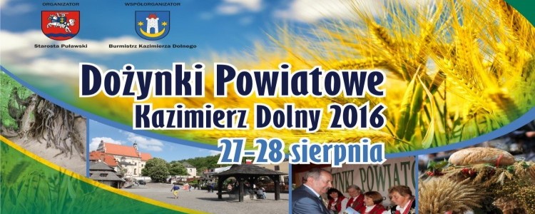 Dożynki Powiatowe Kazimierz Dolny 2016 - zapraszamy