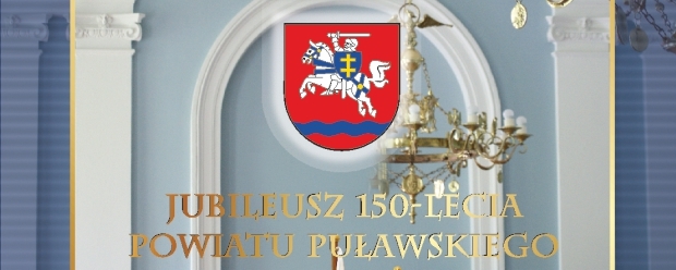 Jubileusz 150-lecia Powiatu Puławskiego